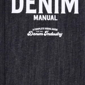 The Denim Manual: A Complete Visual Guide for the Denim Industry